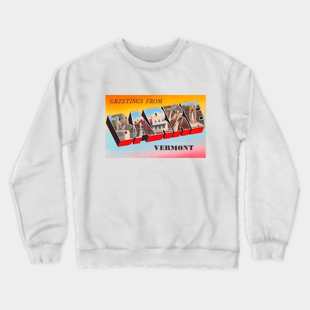 Greetings from Barre, Vermont - Vintage Large Letter Postcard Crewneck Sweatshirt by Naves